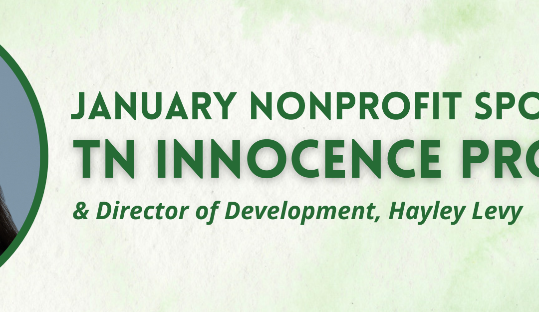 January Nonprofit Spotlight: TN Innocence Project